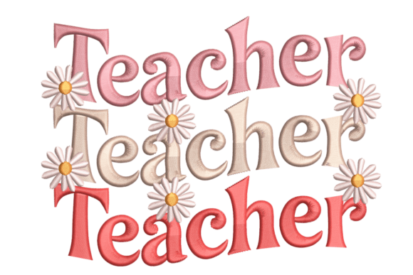 Teacher Daisy Lettering Embroidery Design