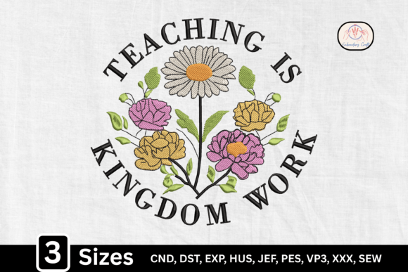 Teaching is Kingdom Work Teacher Flower: A Guide to Meaningful Embroidery