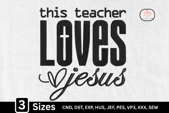 This Teacher Loves Jesus Christ Teacher: A Faith-Filled Embroidery Design for Educators